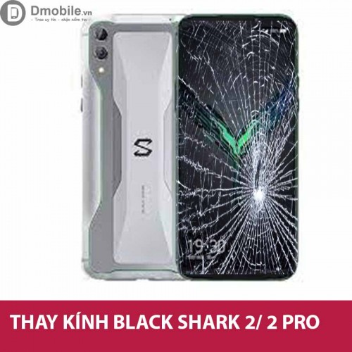 Thay mặt kính Black Shark 2 tại Hà Nội